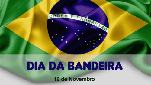Dia da Bandeira: 19 de novembro celebra símbolo de união e progresso nacional