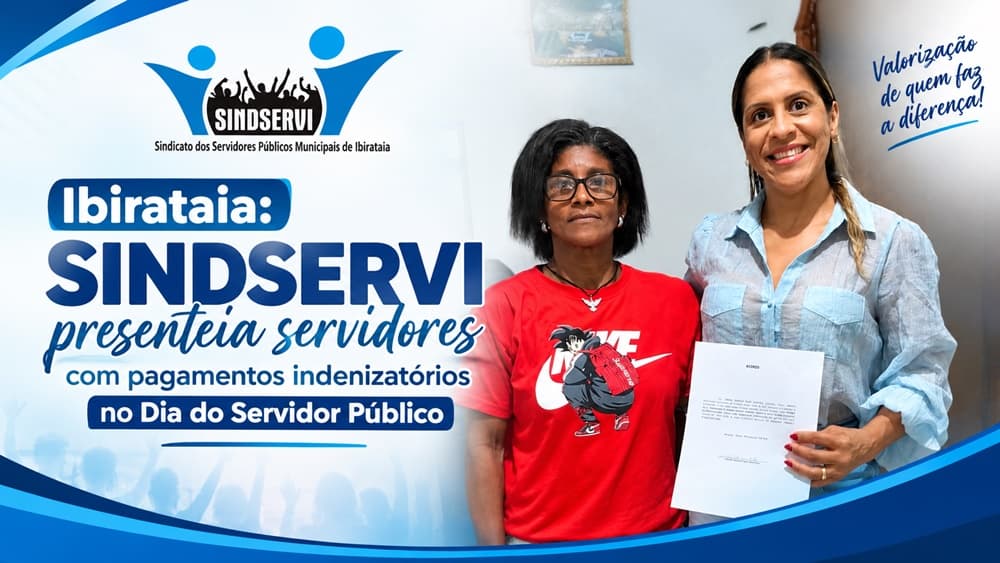 Ibirataia: SINDSERVI presenteia servidores com pagamentos indenizatórios no Dia do Servidor Público